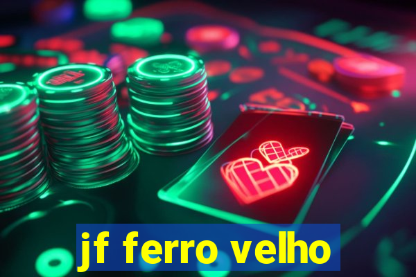 jf ferro velho